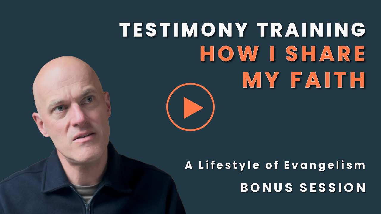 Play bonus session: Testimony training- How I share my faith - A Lifestyle of Evangelism with Tim Quispel (Equipped to Live)